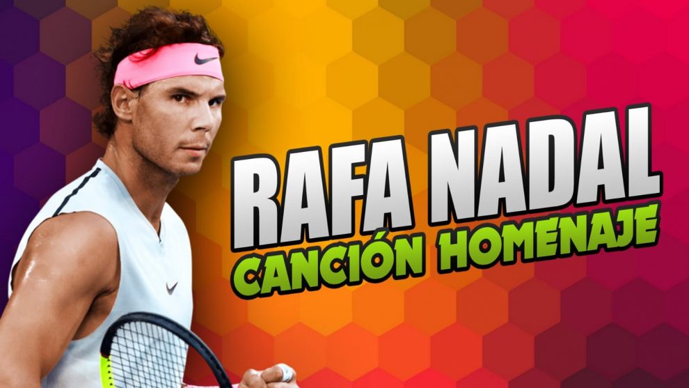 Rafael Nadal canción homenaje
